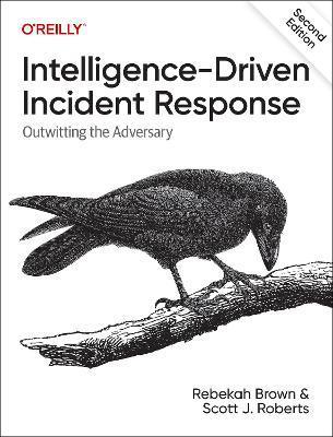 Intelligence-Driven Incident Response: Outwitting the Adversary - Brown