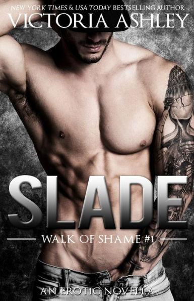 Slade (Walk of Shame #1) - Victoria Ashley