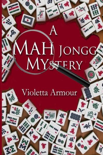 A Mah Jongg Mystery - Violetta Armour