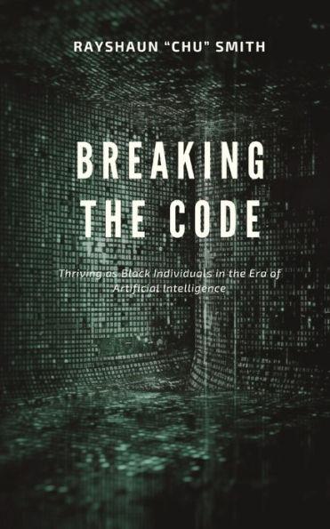 Breaking the Code: Thriving as Black Individuals in the Era of Artificial Intelligence - Rayshaun Chu Smith
