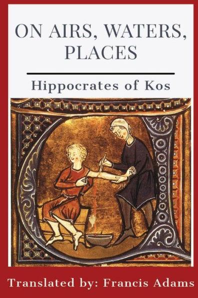 On Airs, Waters, Places - Hippocrates Of Kos
