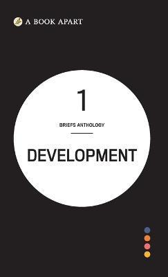 Briefs Anthology Volume 1: Development - A. Book Apart