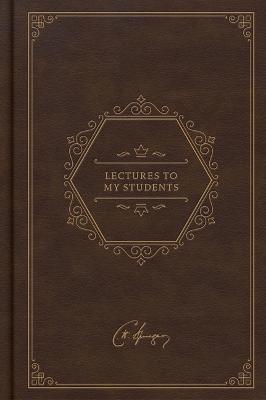 Lectures to My Students, Deluxe Edition - Charles Haddon Spurgeon