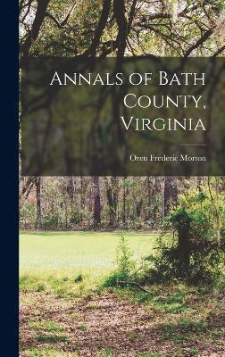 Annals of Bath County, Virginia - Oren Frederic Morton