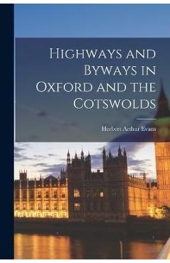 Coperta cărții 'Highways and Byways in Oxford and the Cotswolds - Herbert Arthur Evans'