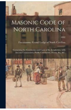 Coperta cărții 'Masonic Code of North Carolina: Containing the Constitution and Laws of the Jurisdiction, With Ancient Constitutions,'