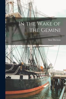 In the Wake of the Gemini - Ann Davison