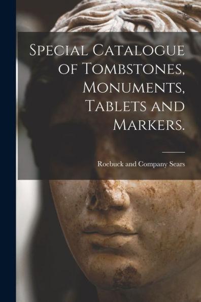 Special Catalogue of Tombstones, Monuments, Tablets and Markers. - Sears Roebuck & Co