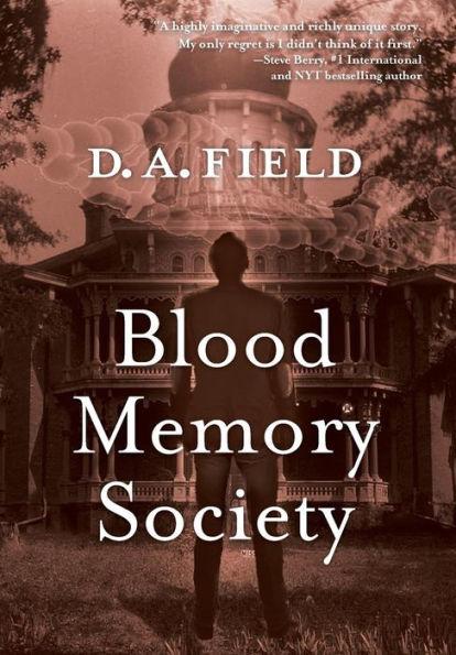 Blood Memory Society - D. A. Field