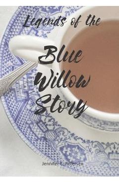 Coperta cărții 'Legends of the Blue Willow Story - Jennifer C. Petersen'