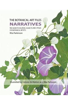 Coperta cărții 'The Botanical Art Files: Narratives - Dolores Sk- Malloni'