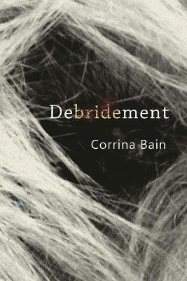 Debridement - Corrina Bain