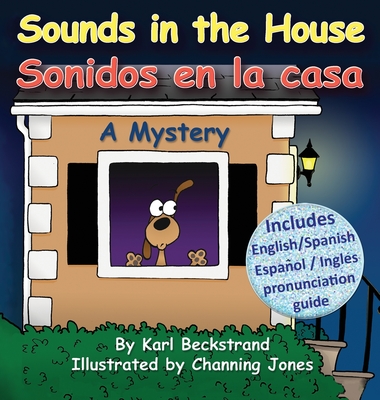 Sounds in the House - Sonidos en la casa: A Mystery in English & Spanish - Karl Beckstrand