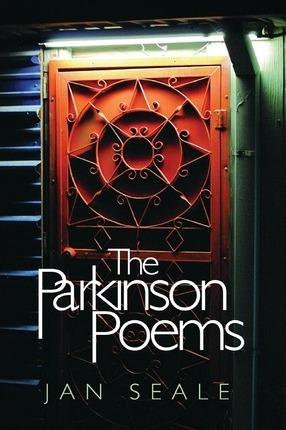 The Parkinson Poems - Jan Seale