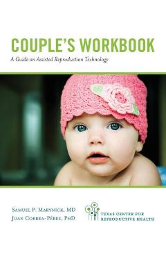 Coperta cărții 'Couple's Workbook: A Guide on Assisted Reproduction Technology - Samuel P. Marynick'