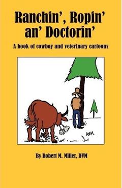 Coperta cărții 'Ranchin', Ropin' an' Doctorin' - Robert M. Miller'