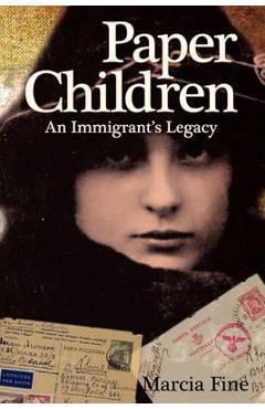 Coperta cărții 'Paper Children an Immigrant's Legacy - Marcia Fine'