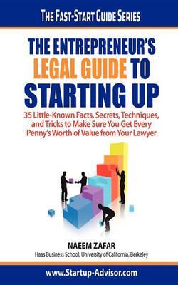 The Entrepreneur's Legal Guide to Starting Up - Naeem Zafar