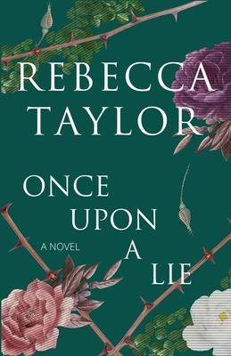 Once Upon a Lie - Rebecca Taylor