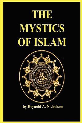 The Mystics of Islam - A. Reynold Nicholson