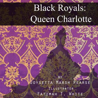 Coperta cărții 'Black Royals: Queen Charlotte - Fatimah White'