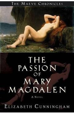 Coperta cărții 'The Passion of Mary Magdalen - Elizabeth Cunningham'