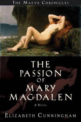 Coperta cărții 'The Passion of Mary Magdalen - Elizabeth Cunningham'