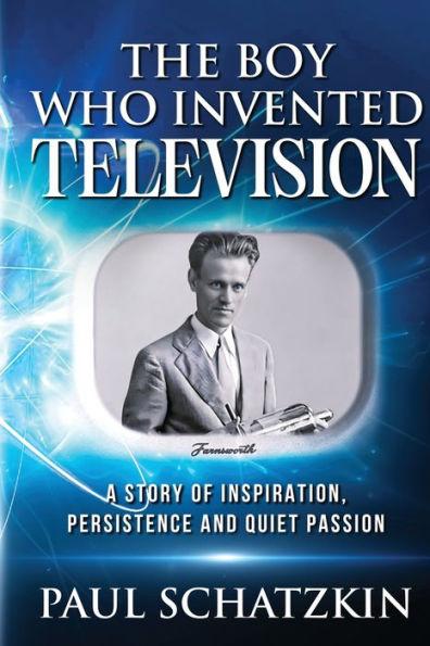 The Boy Who Invented Television - Paul Schatzkin