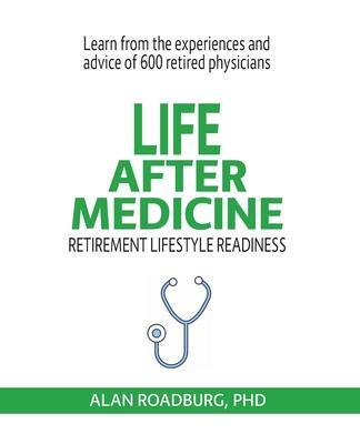 Life After Medicine: Retirement Lifestyle Readiness - Alan Roadburg