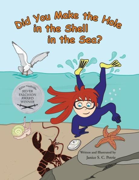 Did You Make the Hole in the Shell in the Sea? - Janice S. C. Petrie
