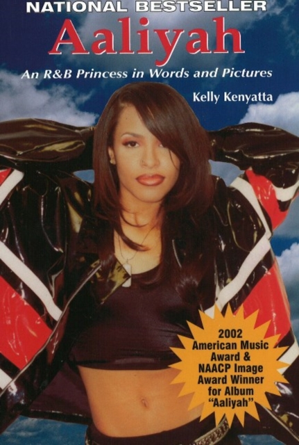 Aaliyah: An R & B Princess in Words and Pictures - Kelly Kenyatta