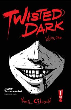 Coperta cărții 'Twisted Dark Volume 1 - Neil Gibson'