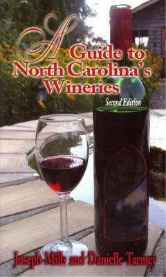 A Guide to North Carolina's Wineries - Joseph Mills