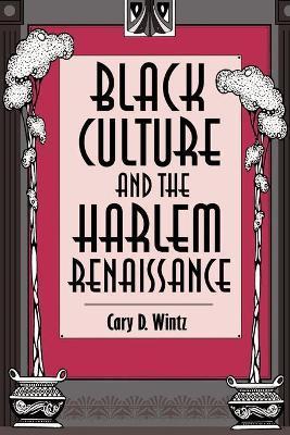 Black Culture and the Harlem Renaissance - Cary D. Wintz