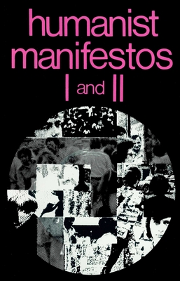 Humanist Manifestos I and II - Paul Kurtz