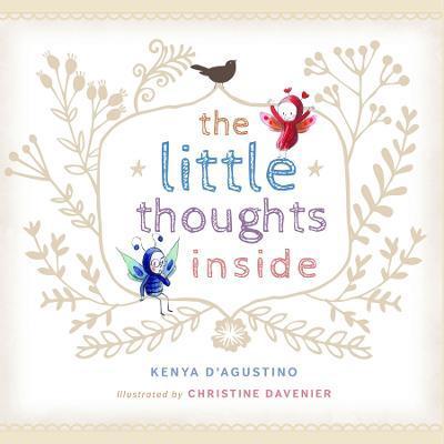 The Little Thoughts Inside - Kenya D'agustino