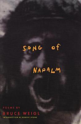 Coperta cărții 'Song of Napalm: Poems - Bruce Weigl'