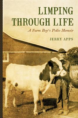 Coperta cărții 'Limping Through Life: A Farm Boy's Polio Memoir - Jerry Apps'