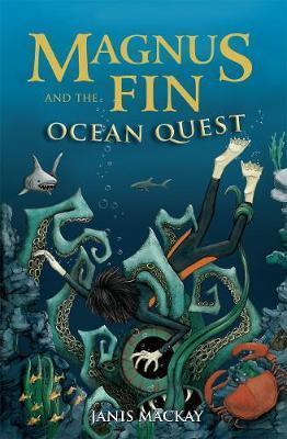 Magnus Fin and the Ocean Quest - Janis Mackay