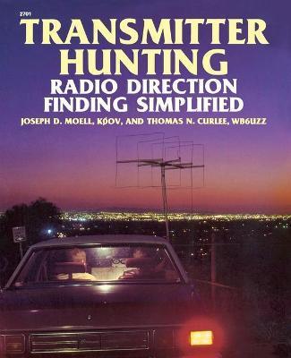 Transmitter Hunting: Radio Direction Finding Simplified - Joseph Moell