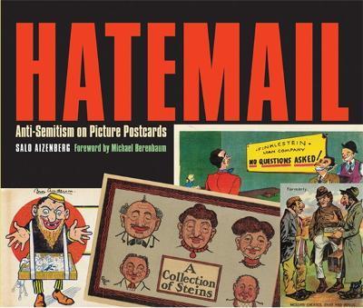 Hatemail: Anti-Semitism on Picture Postcards - Salo Aizenberg