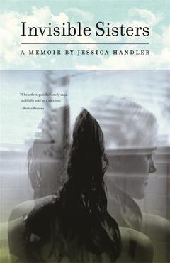 Poza produsului Invisible Sisters: A Memoir - Jessica Handler