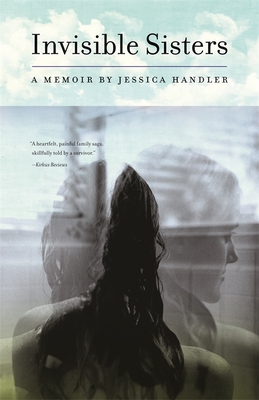 Invisible Sisters: A Memoir - Jessica Handler