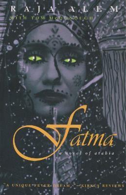 Fatma: A Novel of Arabia - Raja Alem