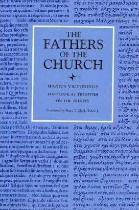 Theological Treatises on the Trinity - Marius Victorinus