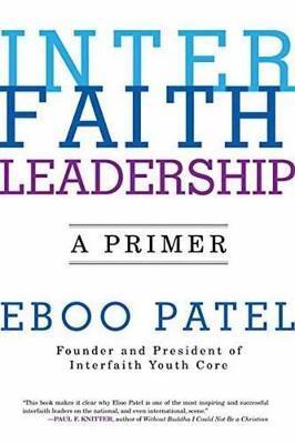 Interfaith Leadership: A Primer - Eboo Patel