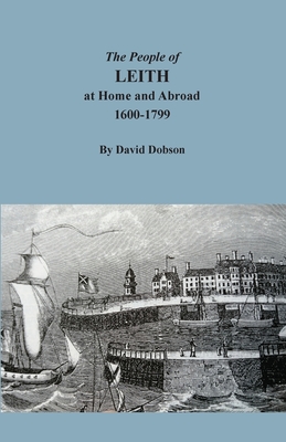 Coperta cărții 'The People of Leith at Home and Abroad, 1600-1799 - David Dobson'