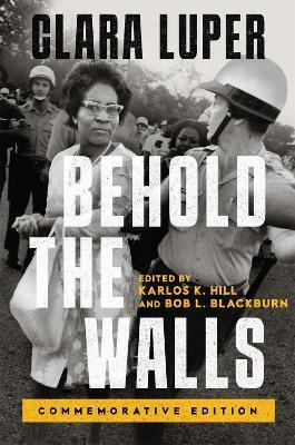 Behold the Walls: Commemorative Edition Volume 3 - Clara Luper
