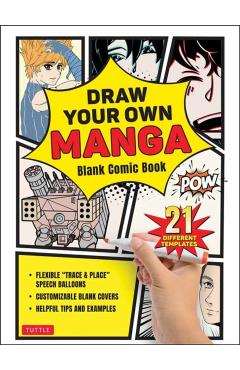 Draw Your Own Manga: Blank Comic Book (with 21 Different Templates) - Tuttle Studio