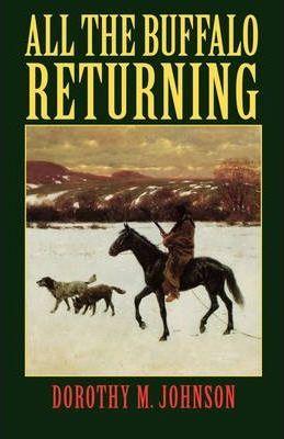 All the Buffalo Returning - Dorothy M. Johnson
